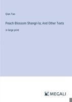 Peach Blossom Shangri-la; And Other Texts: in large print 3387325991 Book Cover