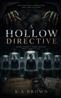 A Hollow Directive: They don't kill dissenters, they replace them. B0H2343JFP Book Cover
