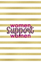 Women Support Women: All Purpose 6x9 Blank Lined Notebook Journal Way Better Than A Card Trendy Unique Gift Black And Gold Texture Fight Like A Girl 1706034822 Book Cover