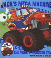 Jack's Mega Machines: Mighty Monster Truck 0857075705 Book Cover