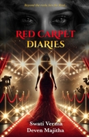 Red Carpet Diaries: Beyond the reels, Lies the Real... B0GR4NQSFB Book Cover