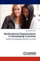 Multinational Organizations In Developing Countries: Benefits From Inadequate Institution In Sri Lanka 3848490102 Book Cover