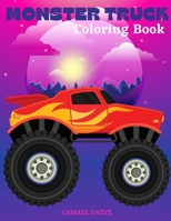 Monster Truck: Coloring and Activity Book With Amazing Monster Trucks Designs for Kids, Boys, Girls and Grown-Ups 1803870133 Book Cover
