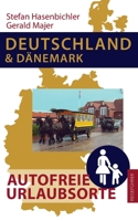 Deutschland und Dänemark - Autofreie Urlaubsorte 3755718316 Book Cover