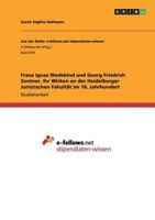 Franz Ignaz Wedekind und Georg Friedrich Zentner. Ihr Wirken an der Heidelberger Juristischen Fakult�t im 18. Jahrhundert 3656727473 Book Cover