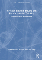 Creative Problem Solving and Entrepreneurial Thinking: Concepts and Applications (Topics in Entrepreneurship) 104103167X Book Cover