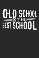 Old School Is the Best School 1728935210 Book Cover