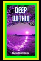 DEEP WITHIN B09WQDW2MH Book Cover