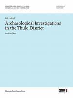 Archaeological Investigations in the Thule District. Analytical Part 8763516365 Book Cover