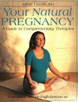 Your Natural Pregnancy: A Guide to Complementary Therapies (Family & Childcare) 1569750599 Book Cover