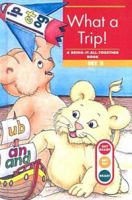 What a Trip: Bring-It-All-Together Book (Get Ready, Get Set, Read!/Set 2) 0613122577 Book Cover