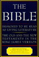 The Bible: Designed to be Read as Living Literature, the Old and the New Testaments in the King James Version 0671879596 Book Cover