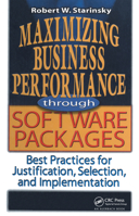 Maximizing Business Performance through Software Packages: Best Practices for Justification, Selection, and Implementat 1574443291 Book Cover