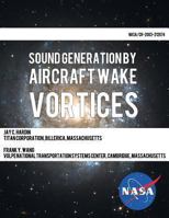 Sound Generation by Aircraft Wake Vortices 1494418126 Book Cover