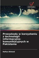 Przeszkody w korzystaniu z technologii informacyjno-komunikacyjnych w Pakistanie (Polish Edition) 6139652685 Book Cover