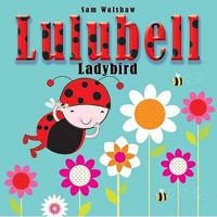 Lulubell Ladybird: No. 1 1906081174 Book Cover