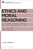 Ethics and Moral Reasoning: A Student's Guide 1433537672 Book Cover