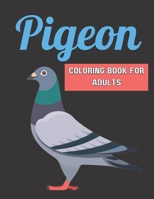 Pigeon Coloring Book For Adults: Stress Relieving Coloring Book Designs For Adults Man Woman B09TJV174B Book Cover