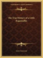 The True History Of A Little Ragamuffin 1016160380 Book Cover