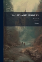 Saints and Sinners: Or, in Church and About It, Volume 2 1142223035 Book Cover