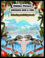 Hidden Picture DINOSAUR Coloring Activity Book: dinosaur hidden pictures 1671069315 Book Cover