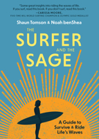 The Surfer and the Sage: A Guide to Survive and Ride Life's Waves 1641706554 Book Cover