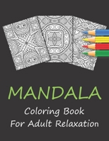 Mandala Coloring Book For Adult Relaxation: 30 Mandalas Stress Relieving B08VX171JR Book Cover