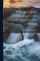 Physics and Hydraulics of the Mississippi River 1021926175 Book Cover