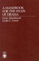 A Handbook for the Study of Drama 0819172642 Book Cover