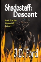 Shadestaff: Descent 1512113867 Book Cover