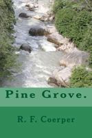 Pine Grove. 1469950898 Book Cover