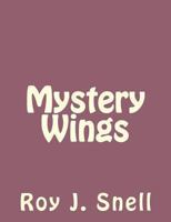 Mystery Wings: A Mystery Story for Boys: A Mystery Story for Boys 1532890109 Book Cover