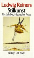 Stilkunst: Ein Lehrbuch deutscher Prosa 3406349854 Book Cover