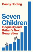 Seven Children: Inequality and Britain's Next Generation 1911723502 Book Cover