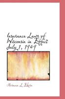 Insurance Laws of Wisconsin in Effect July 1, 1909 1115026364 Book Cover