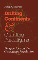 Drifting Continens & Colliding Paradigms (Science, Technology, and Society) 0253354056 Book Cover