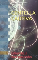 CENTELLA CAUTIVA: EL SELLO DEL SAMURÁI (Spanish Edition) B0GQCM1FH6 Book Cover
