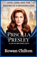 Priscilla Presley: A Life in Her Own Light: Love, Loss, and the Making of a Modern Icon B0FV3KV9XG Book Cover