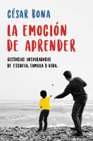 La Emoci�n de Aprender: Historias Inspiradoras de Escuela, Familia Y Vida 8401019400 Book Cover