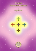 Creating the Great Happiness 1446666638 Book Cover