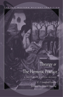 Theurgy, or the Hermetic Practice: A Treatise on Spiritual Alchemy 0892540915 Book Cover