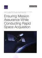 Ensuring Mission Assurance While Conducting Rapid Space Acquisition 1977410472 Book Cover