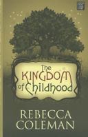 The Kingdom of Childhood 077831278X Book Cover