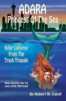 Adara Princess Of The Sea: Killer Lamprey Of The Trash Triangle 0989097455 Book Cover