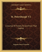 St. Petersburgh V2: A Journal Of Travels To And From That Capital 1430459840 Book Cover