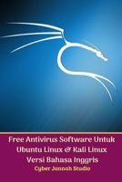 Free Antivirus Software Untuk Ubuntu Linux Dan Kali Linux Versi Bahasa Inggris 0368460827 Book Cover