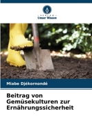 Beitrag von Gemüsekulturen zur Ernährungssicherheit 6205889404 Book Cover