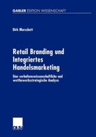 Retail Branding Und Integriertes Handelsmarketing: Eine Verhaltenswissenschaftliche Und Wettbewerbsstrategische Analyse 3824475766 Book Cover
