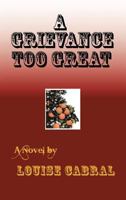 A Grievance Too Great 1475947496 Book Cover