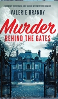 Murder Behind the Gates: The Private Investigator Annie Hudson Mystery Series: Book One 1964161304 Book Cover